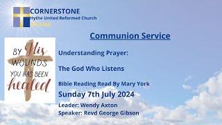 Cornerstone Hythe URC | Sunday Worship | 07/07/2024