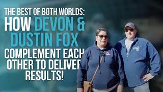 Selling, Buying, and Exceeding Expectations: How Devon & Dustin Fox Deliver!