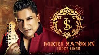 Lucky Singh - Meri Sanson