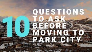 Ask these questions before moving to Park City