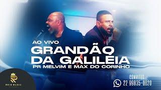 Grandão da Galiléia - Pr. Melvim feat. Max do Corinho (Na Sala do Trono)