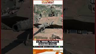 US., Israel, Turkey, Bomb Syria From Three Sides | GRAVITAS | WION