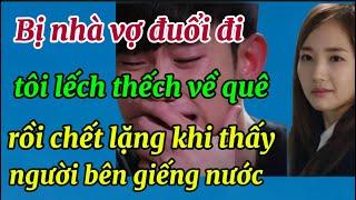 Bị nhà vợ đuổi đi tôi lếch thếch về quê rồi chết lặng khi thấy người bên giếng nước