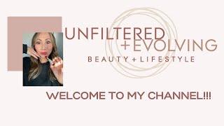 Welcome to Unfiltered and Evolving Beauty!