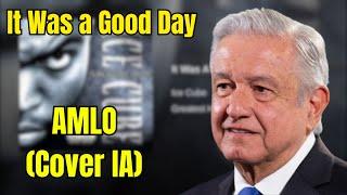 AMLO (Cover IA) -  It Was a Good Day