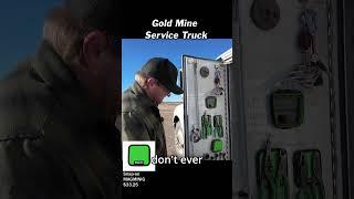 Gold Mine Service Truck!