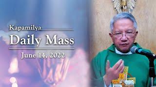 June 14, 2022 | Pray For Our Persecutors | Kapamilya Daily Mass