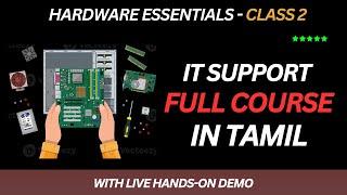 Hardware Essentials with Hands-on Demo | IT Support Full Course | Tamil | VEP Tech Academy | Class 2