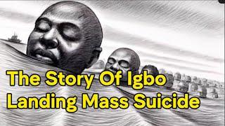 The Story Of Igbo Landing Mass Suicide | African History Events | Nigeria