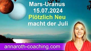 Mars Uranus 15.07. - Plötzlich NEU macht der Juli - kosmische Transformation mit Neptun und Pluto