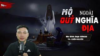 TRUYỆN MA : Mộ Quỷ Ngoài Nghĩa Địa  - Truyện Ma Làng Quê Về Nữ Qủy Đòi Mạng I Mc Đình Soạn Kể Rợn...