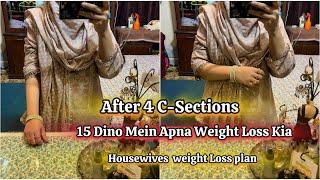 4 C-Sections K Baad 15 Din Mein apna Wait Itna Kum Kesy Kia-weight Loss Diet Plan For Housewives