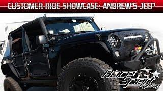 Race Sport Lighting's Customer Ride Showcase: Andrew's Jeep Wrangler