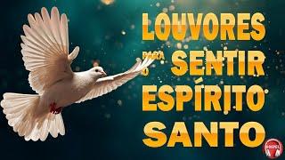 50 Louvores Para Sentir O Espírito Santo - As Melhores Músicas Gospel Para Ouvir 2023 - Com Letra