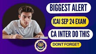 |Biggest Alert For ICAI SEP 24 Exam| CA Inter Students Do This Before Exam| Dont Forget|