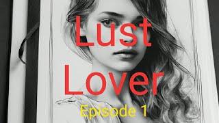 Lust Lover | Imagi-Stories | Expect the unexpected| witness the fire