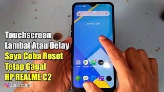 Touchscreen Lambat Atau Delay Atau Ngelag Saya Coba Reset Tetap Gagal HP REALME C2