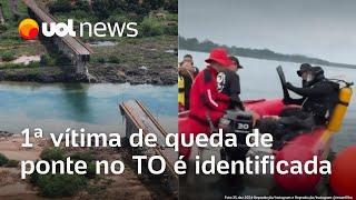 Ponte que caiu no Tocantins: 1ª vítima é encontrada por mergulhadores e identificada