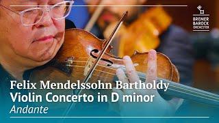 Felix Mendelssohn Bartholdy: Violin Concerto in D minor, MWV O 3, Andante