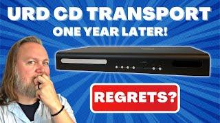 One year later: Do I REGRET paying $1,299 for the Urd CD transport?