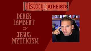 Derek Lambert Interview - Jesus Mythicism