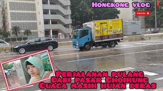 Hongkong vlog  perjalanan pulang cuaca masih hujan deras