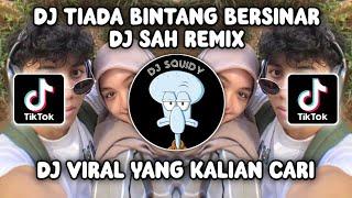 DJ TIADA BINTANG BERSINAR | DJ SAH REMIX SARAH SUHAIRI & ALFIE ZUMI SOUND TIKTOK VIRAL TERBARU 2024!