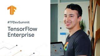 TensorFlow Enterprise (TF Dev Summit '20)