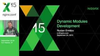 Dynamic Modules Development: Ruslan Ermilov, NGINX, Inc.