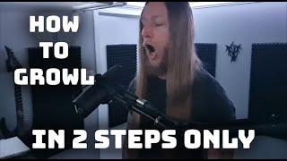 How to growl (Amon Amarth, Opeth, Morbid Angel style)
