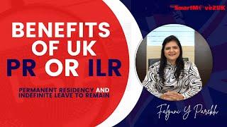 What are the benefits of UK PR (Permanent Residency) ? || Indefinite Leave to Remain (ILR) UK