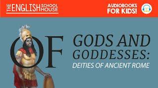 Of Gods and Goddesses: Deities of Ancient Rome  - Audiobooks for Kids - Listen & Learn History