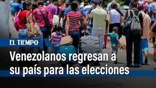 Venezolanos regresan a su país para las elecciones a dos días de las elecciones presidenciales