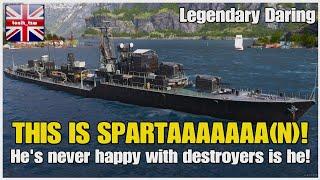 WoWsLegends | This is SPARTAAAAAAA(N)! - He's never happy with destroyers is he!