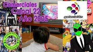 Comerciales México | Año 2005 | Canal 22 Galavisión | Los llegaste a ver?