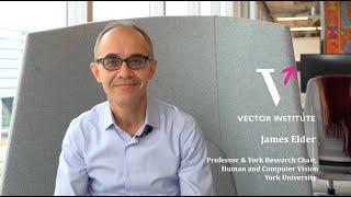 Vector Institute’s Friday Seminars Series Presents James Elder - Introduction