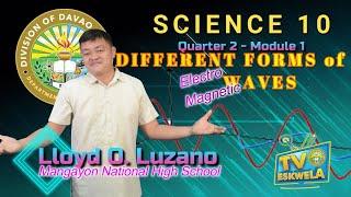 SCIENCE 10 (Quarter 2-Module 1): DIFFERENT FORMS OF ELECTROMAGNETIC WAVES