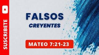 FALSOS CREYENTES MATEO 7:21-23 (037)