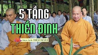 5 Tầng thiền định | Thầy Thích Trí Huệ