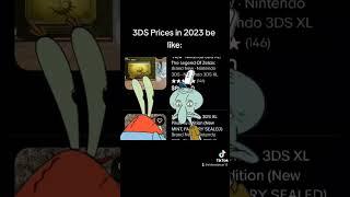 3DS Prices in 2023 be like: #mario #spongebob #meme #tiktok