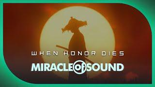 When Honor Dies by Miracle Of Sound (Ghost Of Tsushima) - ALBUM REMASTER