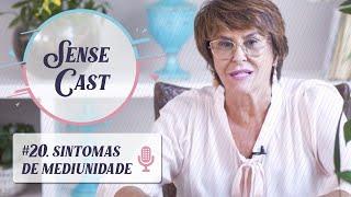 SenseCast #20: Sintomas de Mediunidade, por Márcia Fernandes