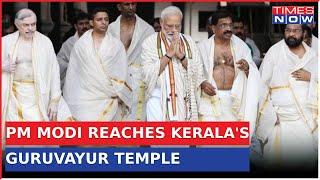 PM Modi Reaches Guruvayur Temple In Kerala Amid Two-Days South Visit | Breaking News