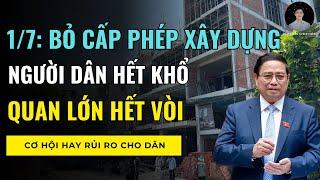 Sự Thật Bỏ Cấp Phép Xây Dựng Từ 1/7: Người Dân Hết Khổ, Cán Bộ Hết Nhũng Nhiễu ?