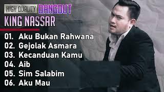 KOMPILASI LAGU KING NASSAR |  HIGH QUALITY DANGDUT