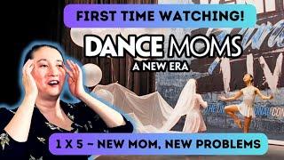 DANCE MOMS: A NEW ERA 'New Mom, New Problems' 1X5 Commentary & Reaction