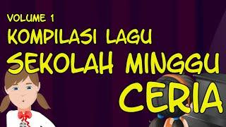 Kompilasi Lagu Sekolah Minggu Ceria Terbaru Vol. 1