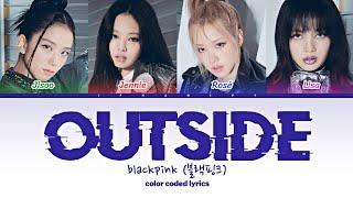 [AI COVER] BLACKPINK OUTSIDE (color coded easy lyrics) | org. by Calvin Harris ft Elli Goulding