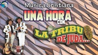 Una Hora con la Tribu de Juda // Musica Cristiana