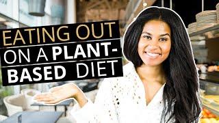 Surviving Eating Out– How to Eat Out on a Vegan or Plant-Based Diet!